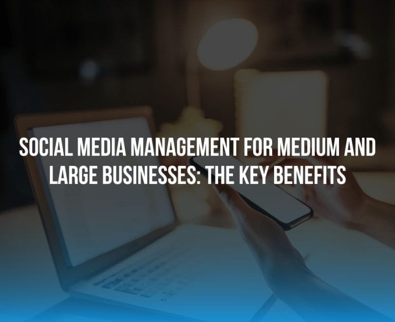 Social Media Management for Medium and Large Businesses